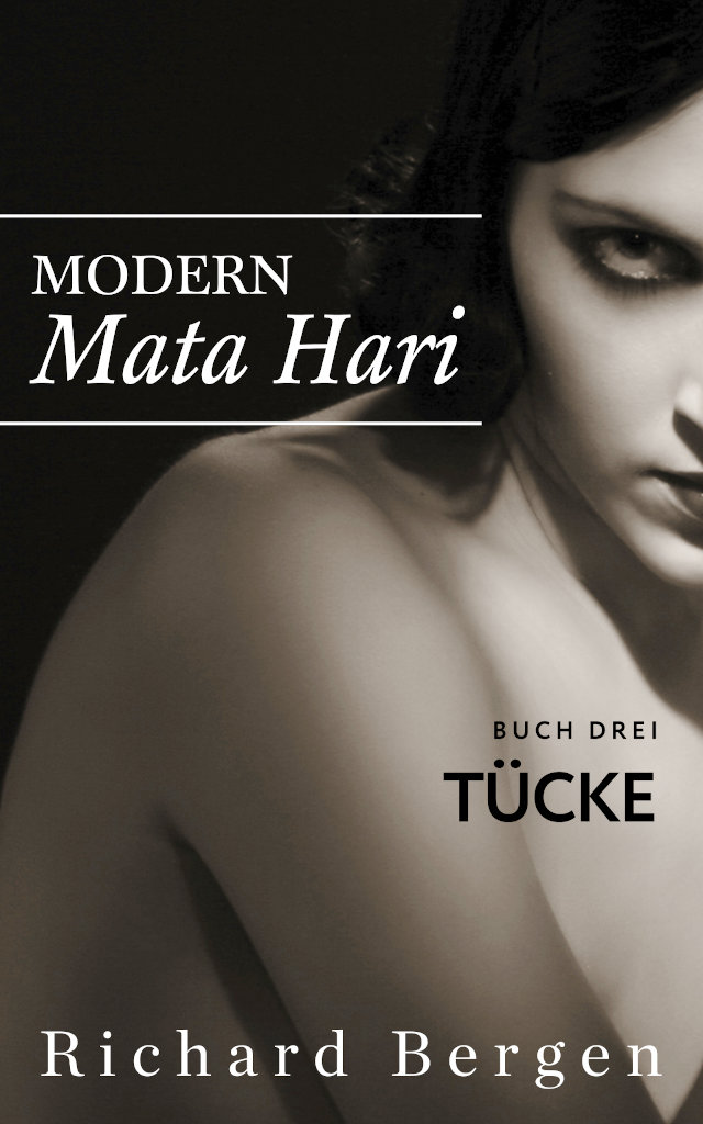Buchcover Spionagethriller "Modern Mata Hari - Teil 3 - Tücke"